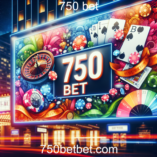 Descubra as Promoções Especiais da 750 Bet
